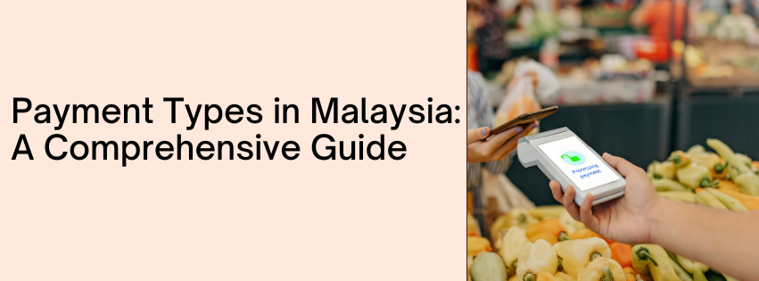 Payment Methods in Malaysia: A Comprehensive Guide